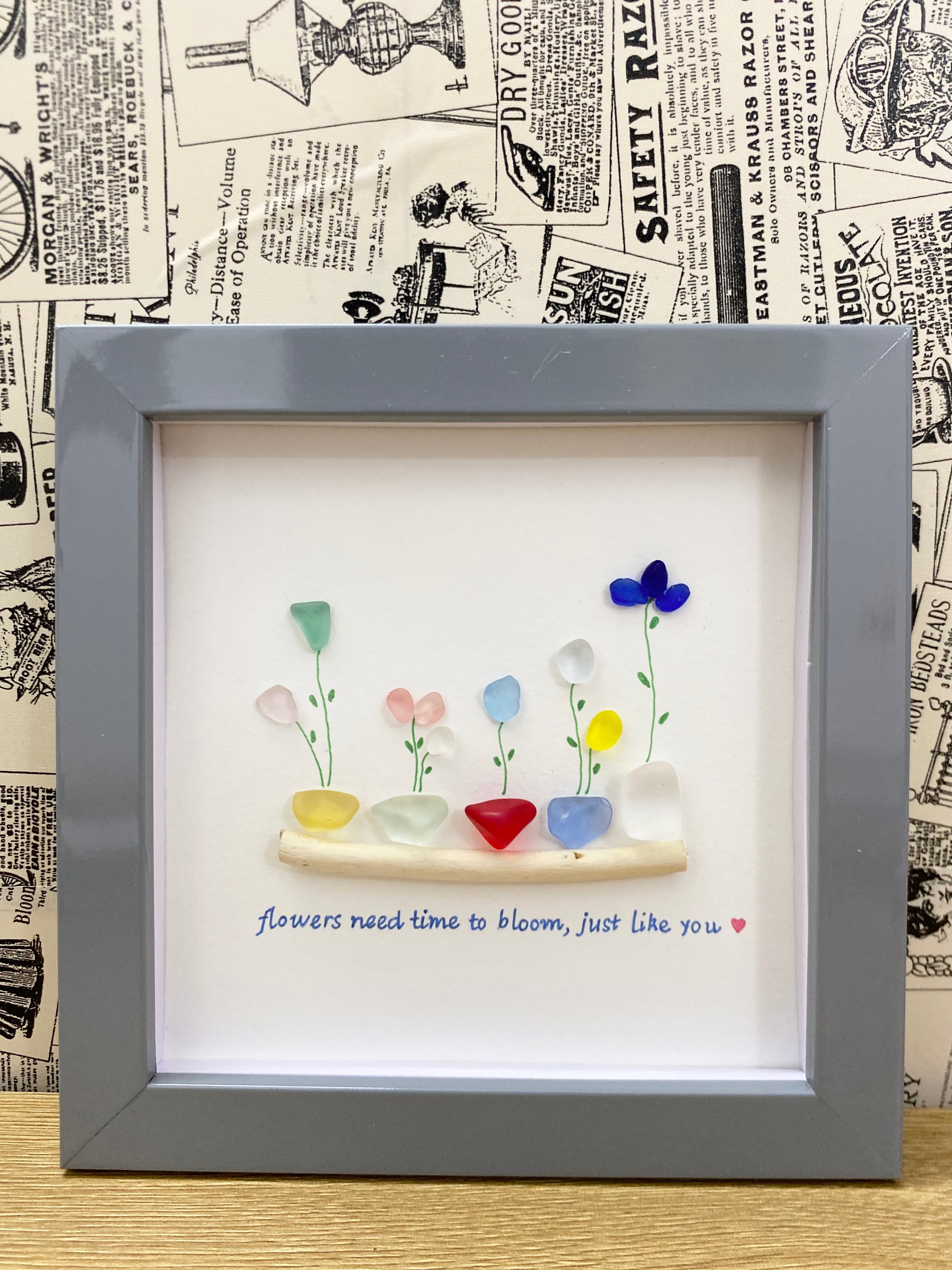Encourage Sea Glass Flower Art : ‘Flowers need time to bloom, just like you ❤️.’