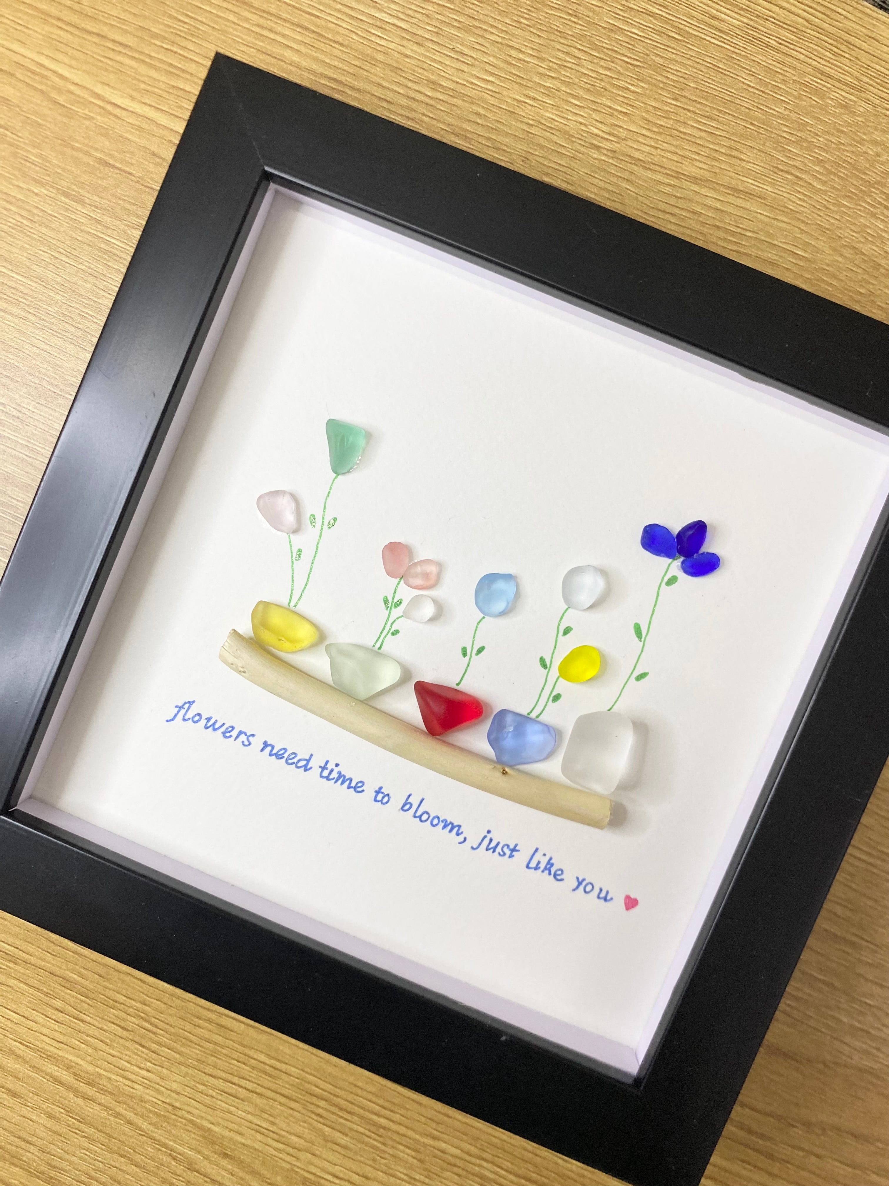 Encourage Sea Glass Flower Art : ‘Flowers need time to bloom, just like you ❤️.’